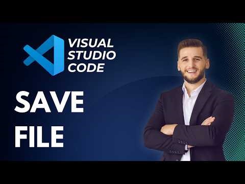 How to Save a File in Visual Studio Code | Full 2026 Guide