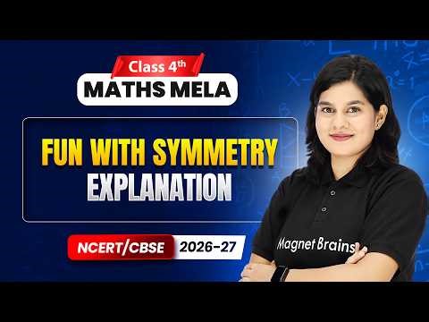 Fun with Symmetry - Explanation | Class 4th Maths Mela | Chapter 11 | CBSE 2026-27