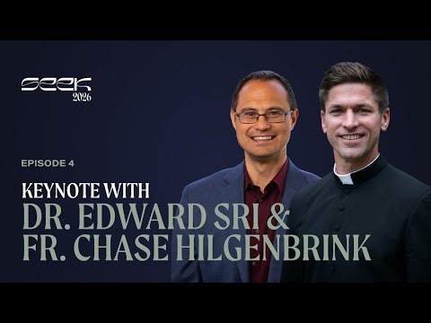SEEK 2026 Keynote Session - Dr. Edward Sri & Father Chase Hilgenbrick