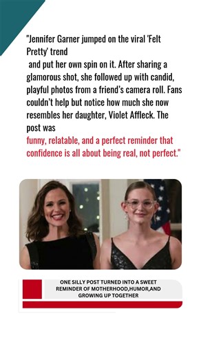 Jennifer Garner’s ‘Felt Pretty’ Trend Turns into a Perfect Mom Moment