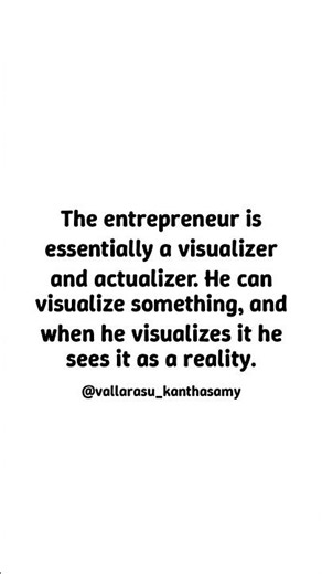 Creating Opportunity - The entrepreneur is essentially a visualizer and actualizer. He can visualize