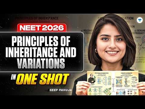 NEET 2026 Biology: Principles of Inheritance and Variation | Free Crash Course By Seep Pahuja