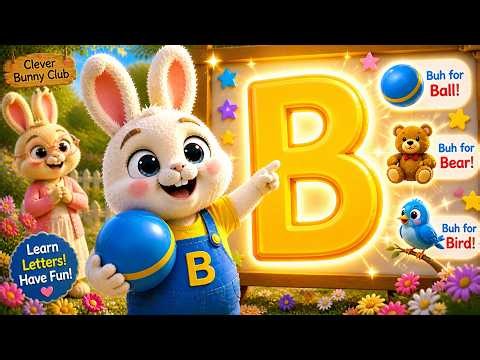 B Says Buh! 🐰 | Benny Bunny Phonics Song | Letter B for Kids (Ball, Bear, Bird)