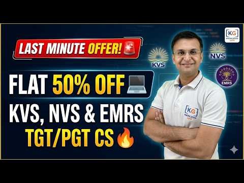 🚨 LAST MINUTE OFFER: Flat 50% OFF on KVS, NVS & EMRS TGT/PGT CS! 💻🔥