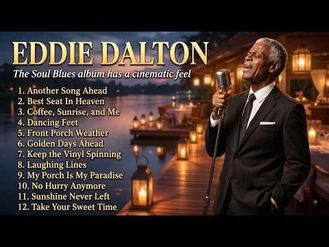 Eddie Dalton Soul Blues Classics | The Sound of Love, Loss and Redemption
