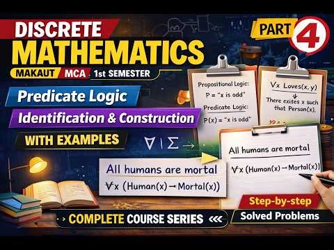 Discrete Mathematics | Predicate Logic Identification Construction with Examples | MAKAUT MCA |Part4