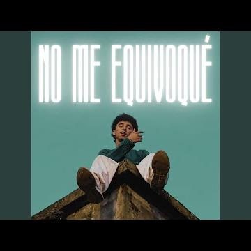NO ME EQUIVOQUÉ