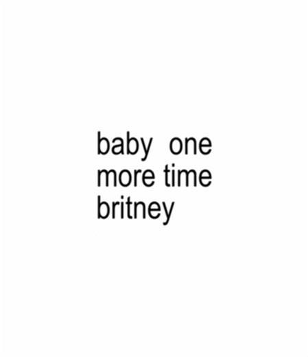 Baby One More Time by Britney Spears