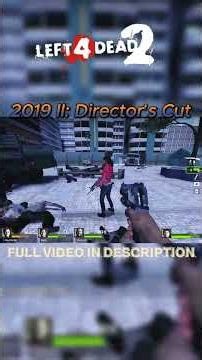 Left 4 Dead 2: 2019 II Director's Cut - Ch2 Highlights