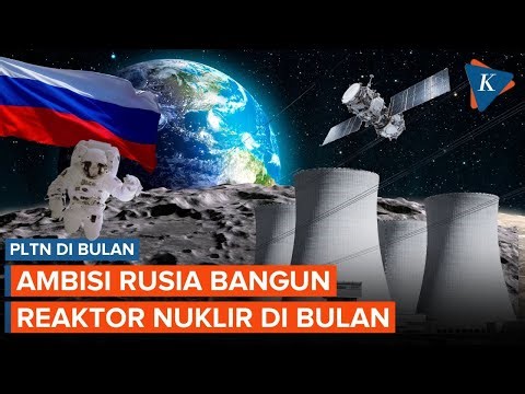 Rusia Saingi NASA, Bakal Bangun Reaktor Nuklir di Bulan