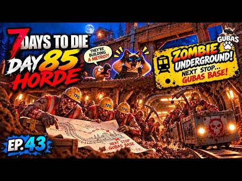 THEY'RE DIGGING UNDER MY BASE!!! ⛏️💀 | ZOMBIES HAVE GONE UNDERGROUND! DAY 85 HORDE | 7DTD EP.43