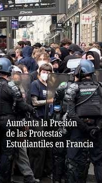 Aumenta la Presión de las Protestas Estudiantiles en Francia