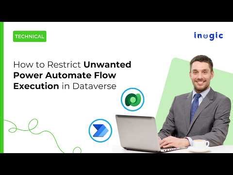 How to Restrict Unwanted Power Automate Flow Execution in Dataverse