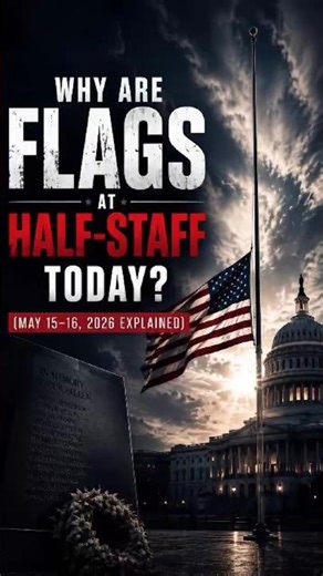 Why Are Flags at Half Staff Today May 2026 Memorial Guide