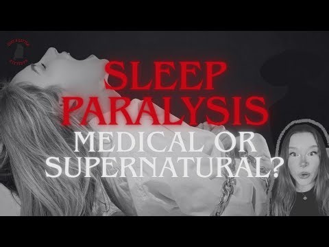 Sleep Paralysis -- Medical or Supernatural?