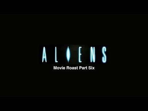 Aliens Special Edition (1986) Movie Roast Part Six