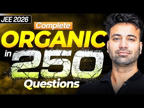 Complete Organic Chemistry in 250 Questions | JEE Main 2026