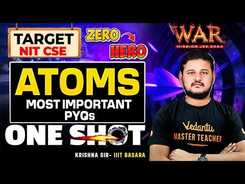 Atoms & Nuclei - Most Important PYQs | JEE 2026 Physics | WAR Series | Target NIT CSE | krishnaReddy