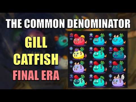 Gill Catfish | Axie Origins Final Era | The Common Denominator