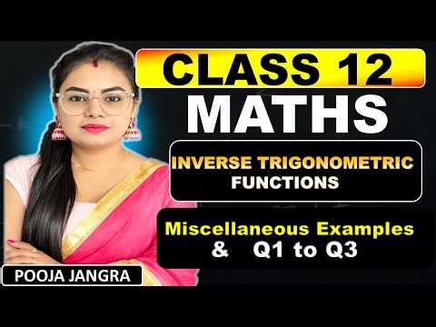 Class 12 Maths Chapter 2 | Miscellaneous Examples + Q1 to Q3 | Inverse Trigonometric Functions