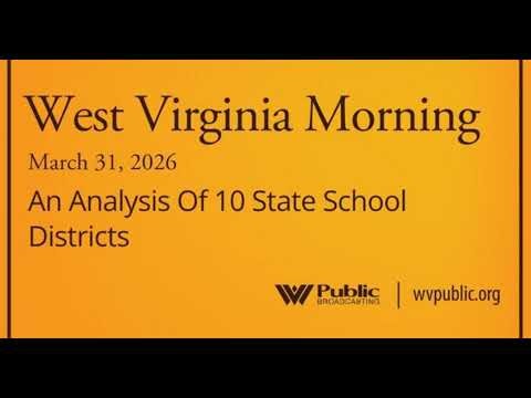 An Analysis Of 10 State School Districts, This West Virginia Morning