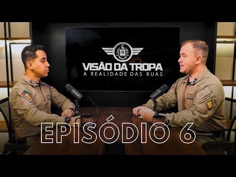 VISÃO DA TROPA - EP6