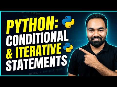 Python Conditional & Iterative Statements Explained in One Shot