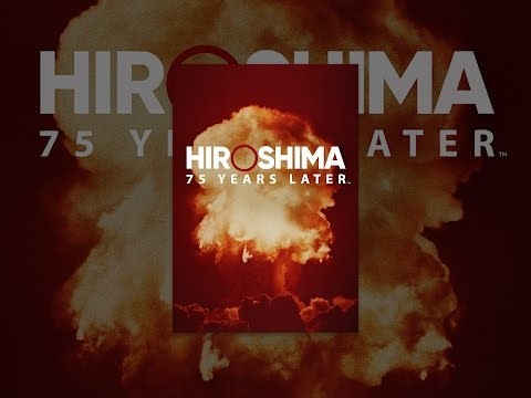 Hiroshima: 75 Years Later
