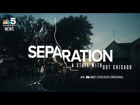 Separation: A State Without Chicago | NBC 5 Original Documentary