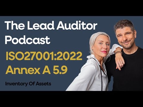 ISO 27001 Annex A 5.9 Inventory Of Information And Other Associated Assets | Lead Auditor Podcast