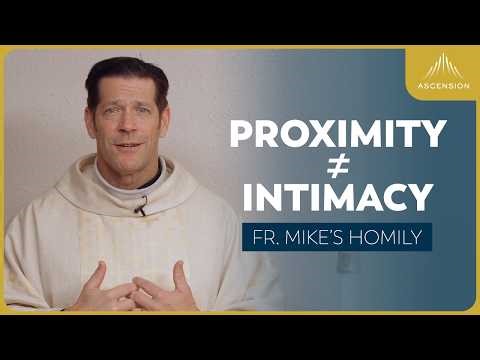"Proximity or Intimacy" | The Epiphany of the Lord (Fr. Mike's Homily)