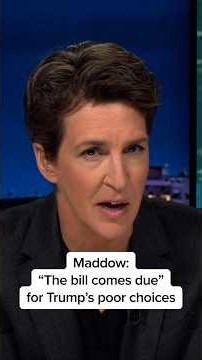 Maddow: 'The bill comes due' for Trump's poor choices
