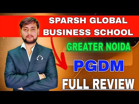Sparsh Global Business School Worth It?Complete PGDM Review (Fees, Placement, Approval & More) 2026