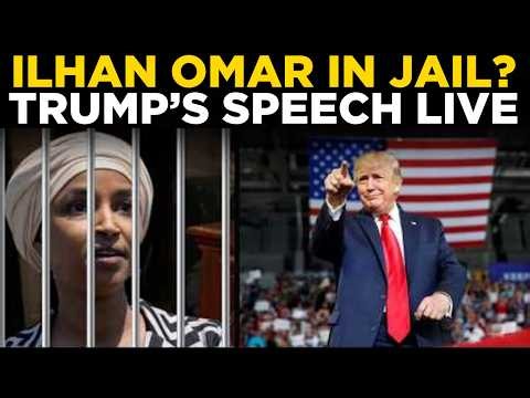 Trump LIVE: Ilhan Omar in Jail? Trump’s Latest Speech Sparks Questions | US News LIVE