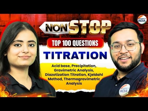 Titration Top 100 Questions With Explanation | Part - 1 | GPAT & DRUG INSPECTOR #gpat2026 #gpatexam