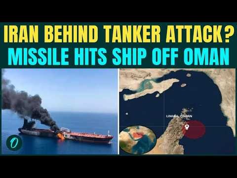 BREAKING: Iran ATTACKED Oil Tanker Near Hormuz? Missile Hits Ship Off Oman Amid Gulf Tensions