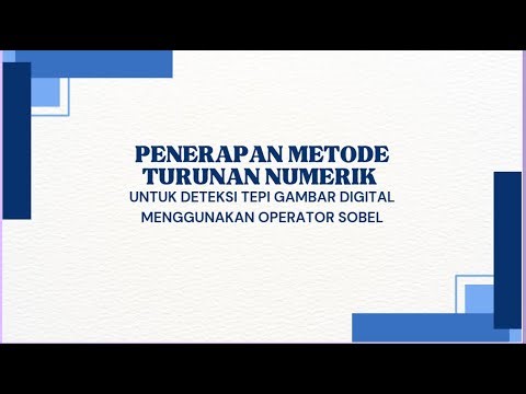 PENERAPAN METODE TURUNAN NUMERIK UNTUK DETEKSI TEPI GAMBAR DIGITALMENGGUNAKAN OPERATOR SOBEL