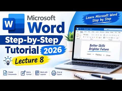 Microsoft Word Step-by-Step Tutorial 2026 | Lecture 8