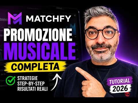 MATCHFY: PROMOZIONE MUSICALE COMPLETA | Tutorial Definitivo 2026