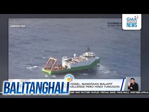 PCG - Chinese research vessel, namataan malapit sa Cagayan; ni-radio challenge... | Balitanghali