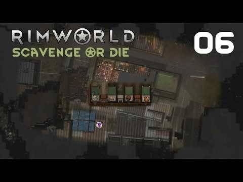 RimWorld: Scavenge Or Die - Episode 06 - We Are Supposed To Be Scavenging