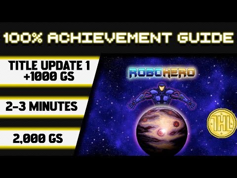 RoboHero Title Update 1 100% Achievement Walkthrough * 1000GS in 2-3 Minutes *