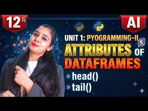 Class 12 AI(843) | Unit 1: Python Programming-II | head() & tail()