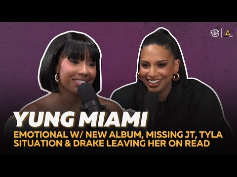 Yung Miami Emotional w/ New Album, Missing JT, Tyla Situation & Drake Leaving Her on Read