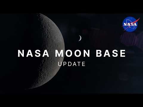 NASA Moon Base Update