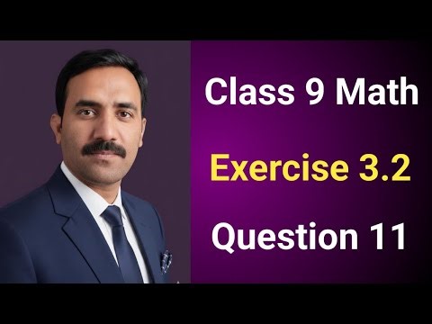 Class 9 Math Chapter 3 Exercise 3.2 Question 11 | Class 9th Math Chapter 3 Exercise 3.2 Question 11