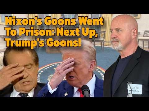 Nixon's Goons Went To Prison: Next Up, Trump's Goons!