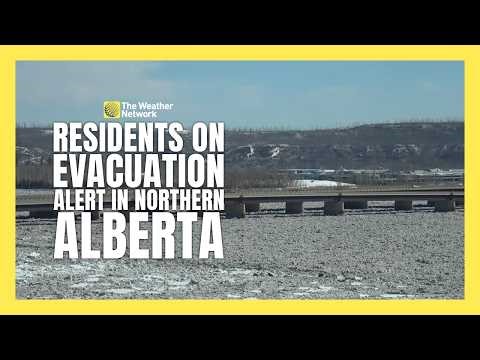 Evacuation Alert Issued Near Fort McMurray Amid Spring Flood Risk