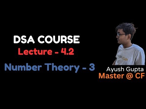 Lecture 4.2 | Number Theory - 3 | Prime Factorization, GCD, LCM