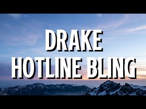 Drake - Hotline Bling (Lyrics)